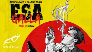 Jamby El Favo x Galindo Again - Esa Galla (Prod. by. Dexian) / Audio Oficial