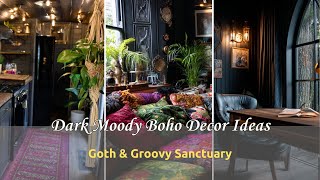 Goth & Groovy Sanctuary: Dark Moody Boho Decor Ideas