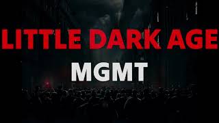 MGMT - Little Dark Age (Lyrics)