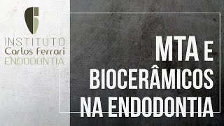 MTA e Biocerâmicos na Endodontia - 1a parte. Conceitos básicos.