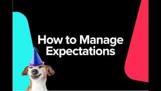 How to Manage Expectations