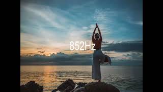 852 Hz - LET GO of Fear, Overthinking & Worries | Cleanse Destructive Energy | Awakening Intuition