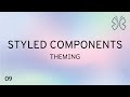 React Styled Components - 9 - Theming