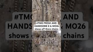 #TMO FRESH AND HANDSOME E \u0026 MO26 shows off there chains