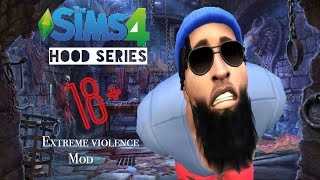 The Sims 4 Hood Series 🤑 | Extreme Violence Mod 🩸