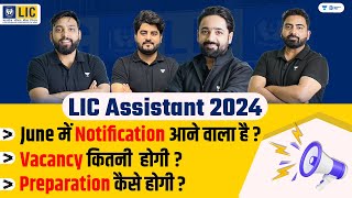 LIC Assistant Notification 2024 Latest Update | LIC Assistant 2024 Syllabus, Vacancy, Exam Pattern