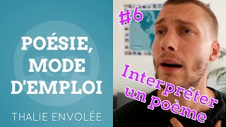 Interpréter un poème - Poésie mode d'emploi #6 - Thalie Envolée