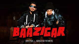 DIVINE - Baazigar feat. Armani White | Prod. by Karan Kanchan | Official Music Video