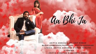 Aa Bhi Ja | Official Video Song | Aditya Agrahari | Aradhya Singh | Vivek Tripathi