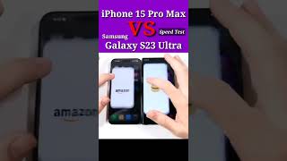 iPhone 15 Pro Max VS Samsung galaxy S23 Ultra 🔥 Speed Test #shorts #short #speedtest #youtubeshorts