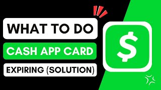 ✅ Cash App Card Expiring | what to do?