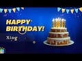 Happy Birthday Xing | A special song just for you