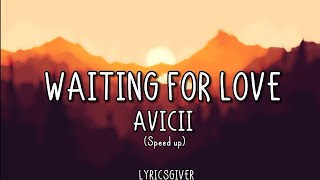 Avicii - Waiting For Love (Speed up) (Lyrics)