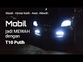 Mobil jadi kelihatan Mewah dan Kekinian dengan Lampu Senja T10 Putih