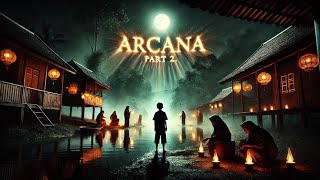 ARCANA PART 2