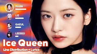 IVE - Ice Queen (Line Distribution + Lyrics Karaoke) PATREON REQUESTED