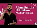 Adam Smith's Definition (Wealth Definition) in Nepali- New Syllabus || Class 11 || Economics