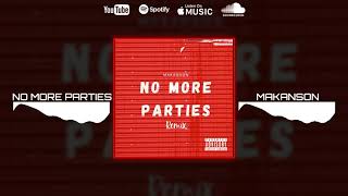 Makanson - No More Parties [Remix]
