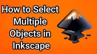 How to Select Multiple Objects in Inkscape