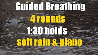 Guided [Wim Hof] Breathing: 4 rounds with soft rain and meditation