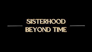 Sisterhood Beyond Time — Group 2 | MIL