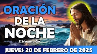 🔴Oración De La Noche del dia Jueves 20 de Febrero | ESCUCHA ESTE SALMO Y OBSERVA LO QUE PASA!