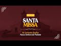 Santa Missa | Santo Ambrósio, bispo e doutor da Igreja, Memória | Sábado | 9h | 07/12/2024