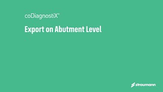 How to export on abutment level in coDiagnostiX®