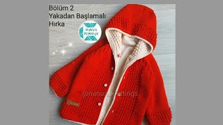 Kabartmalı Örgü Modeli Çift Taraflı Hırka- 2.Bölüm (1 Yaş İçin Yakadan Başlamalı Hırka)