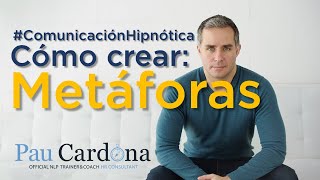 Cómo crear Metáforas #lenguajehipnótico