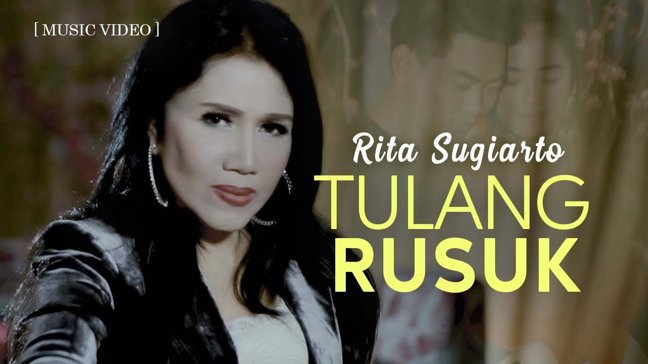 Rita Sugiarto Tulang Rusuk Official Music Video Youtube Music