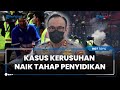 Investigasi Tragedi Kanjuruhan Naik ke Tahap Penyidikan, Polisi Masih Belum Tetapkan Tersangka