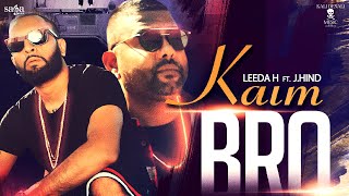 Kaim Bro (Official Video) - Leeda H | J.Hind | New Song 2021 | Kali Denali Music | Saga Music