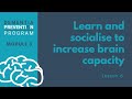 Learn and Socialise To Increase Brain Capacity - Dementia Prevention Program: Module 3 - Lesson 6