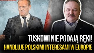 Tuskowi w Europie nie podają ręki! Handluje polskimi interesami || Marek Jakubiak