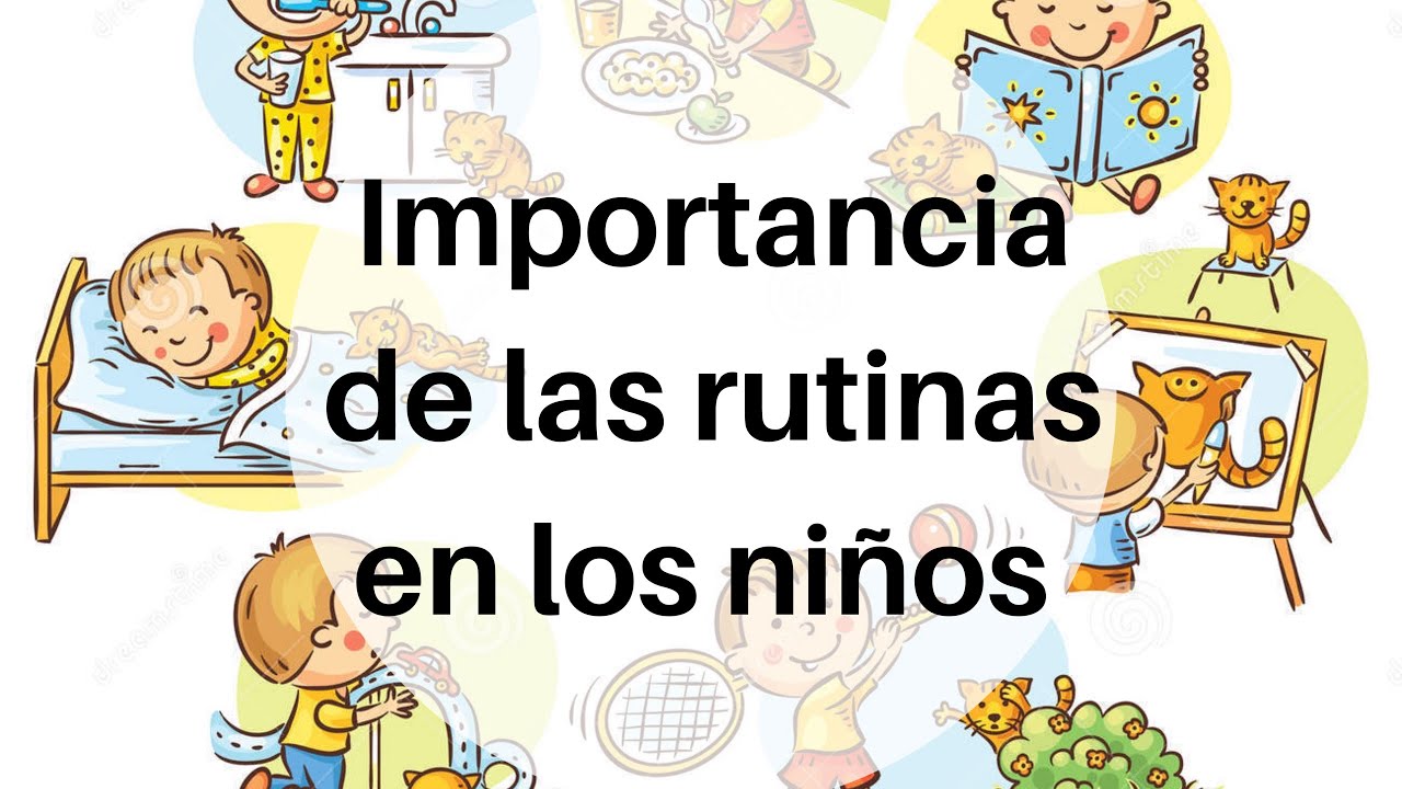 Importancia De Las Rutinas En Los Niños - YouTube