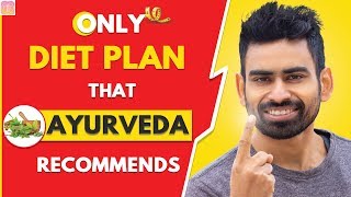 The Only Diet Plan That Ayurveda Recommends (Men & Women)