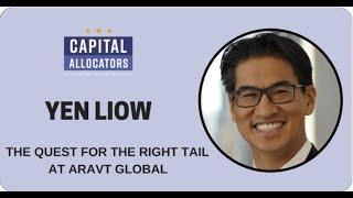 Yen Liow: The Quest for the Right Tail at Aravt Global - Capital Allocators #188 04-12-21