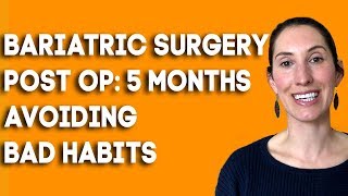 Bariatric Surgery: Post Op: 5 Months