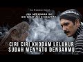 CIRI CIRI KHODAM LELUHUR SUDAH MENYATU DAN MENDAMPINGI SESEORANG