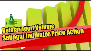 Belajar Teori Volume - Sebagai Indikator Price Action dalam Trading Saham