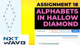 Assignment 18 || Alphabets in Hallow Diamond || NXTWAVE || CCBP || Python coding problems