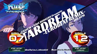 [PUMP IT UP PHOENIX] Stardream - Eurobeat Remix - (스타드림) S7, S12