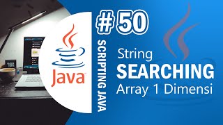 Java 50 - Searching String in Array Java - Tutorial Java Netbeans Indonesia