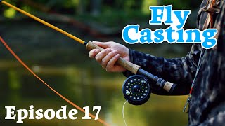 Fly Casting - Expert Concepts for Beginner Fly Casters - Episode 17