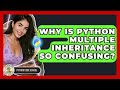 Why Is Python Multiple Inheritance So Confusing? - Python Code School