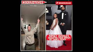 NIPSEY HUSSLE'S DAUGHTER MANI SHOWS OFF HER DANCE MOVES!!!