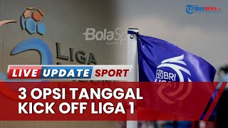 PT LIB Beri Opsi 3 Tanggal Kick Off Liga 1, Paling Cepat Pertandingan Bisa Bergulir 18 November 2022