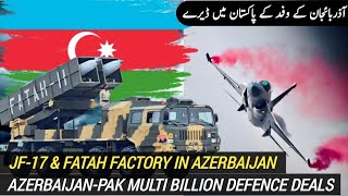 JF-17 \u0026 Fatah Factory in Azerbaijan | Pak-Azerbijan Multi Billion Deals underway | AM Raad