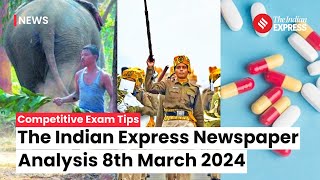 Indian Express Editorial Analysis - 08 March 2024 | Indian Express For UPSC | Current Affairs 2024